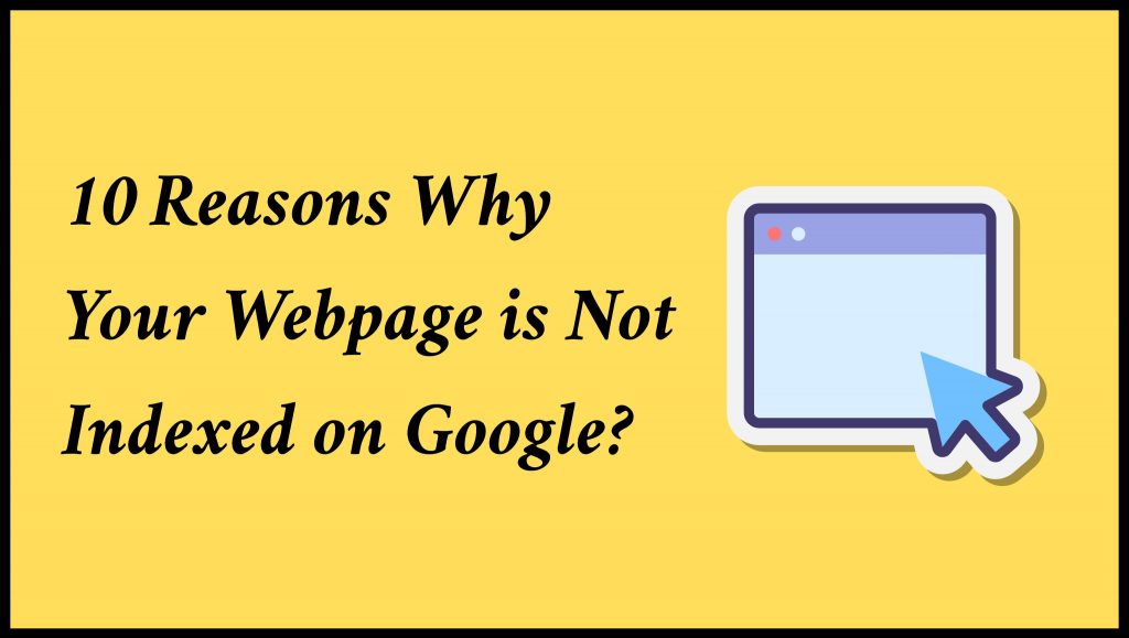 10 Reasons Why Your Webpage is Not Indexed on Google