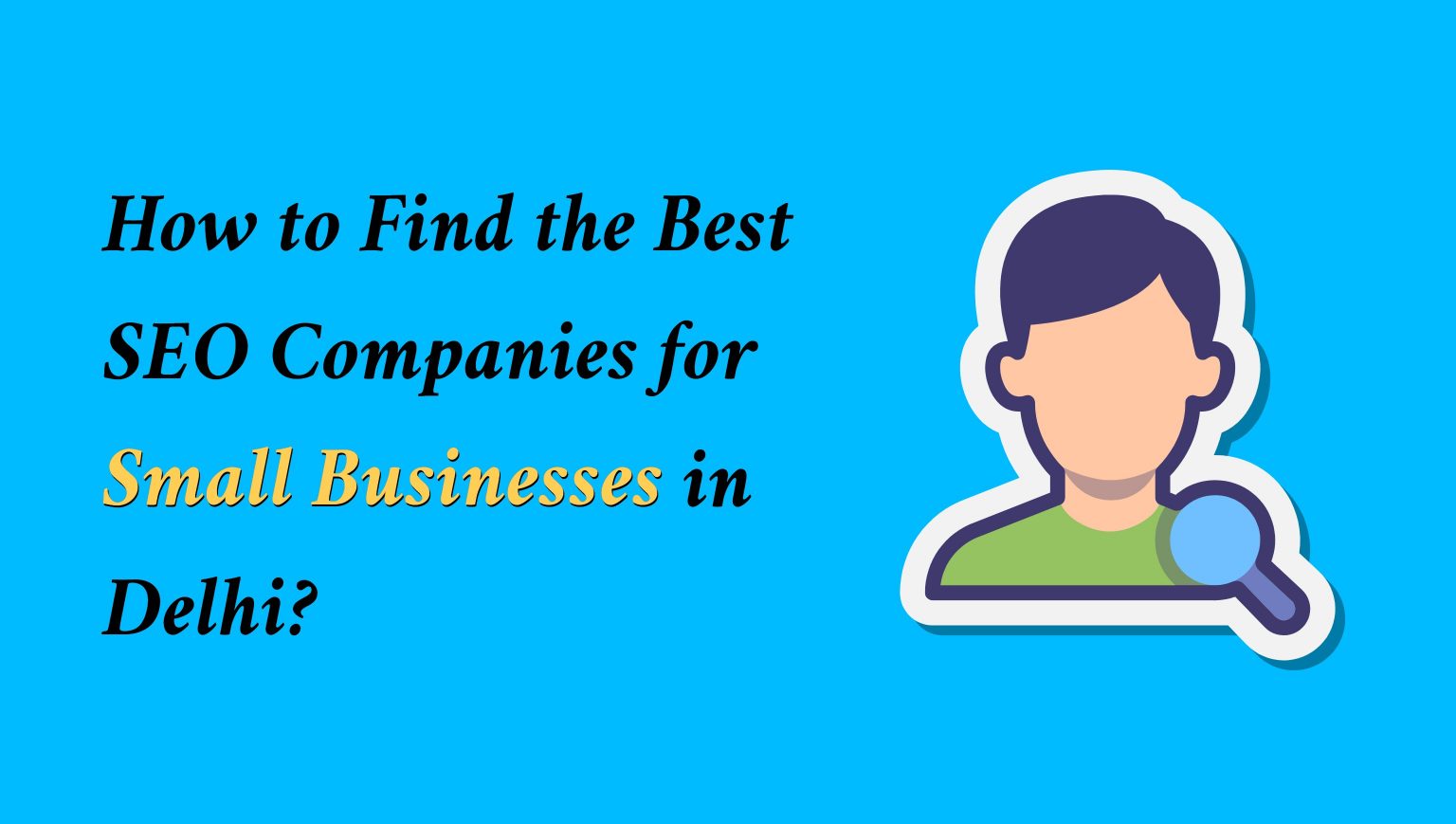 Find the Best SEO Companies for Small Businesses in Delhi