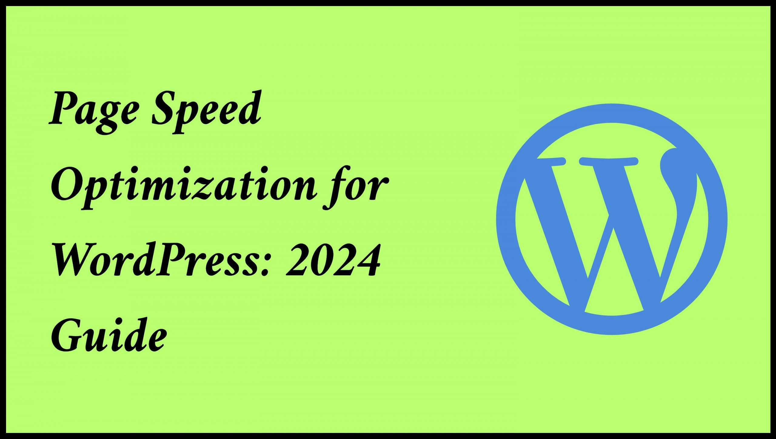 Page Speed Optimization for WordPress: 2024 Guide